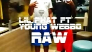 Young Webbo Ft Lil Phat- Raw