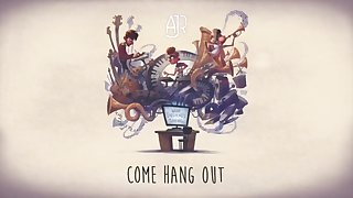 AJR - Come Hang Out